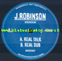 7" Real Talk/Real Dub- J. ROBINSON