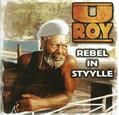 CD Rebel In Stylee - U ROY