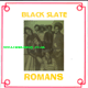 7" Romans/Dub BLACK SLATE