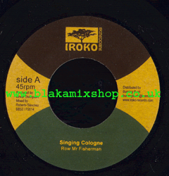 7" Row Mr Fisherman/Dub SINGING COLOGNE