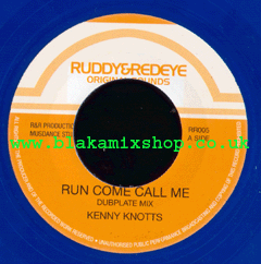 7" Run Come Call Me/Version - KENNY KNOTTS [DUBPLATE MIX]