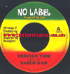7" Serious Time/Dub PABLO GAD