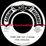 7" Some One Cut It Down/Version PAUL HURLOCK