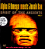LP Spirit Of The Ancients Vol1 ALPHA & OMEGA meets JONAH DAN