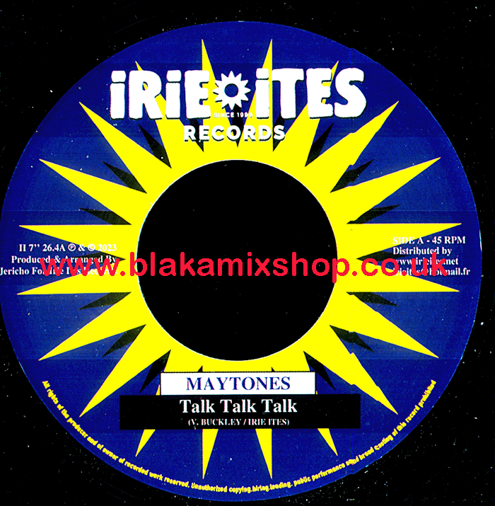 7" Talk Talk Talk/Ina Struggle Riddim MAYTONES/IRIE ITES