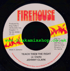 7" Teach Them The Right/Version - JOHNNY CLARKE