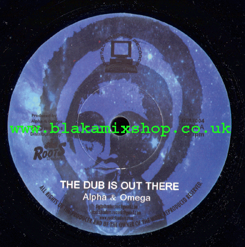 7" The Dub Is Out There/The Dub Is Out There Pt.2- ALPHA & OMEG
