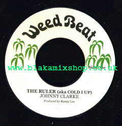 7" The Ruler [aka Cold I Up]/Bad Boy Rhythm - JOHNNY CLARKE