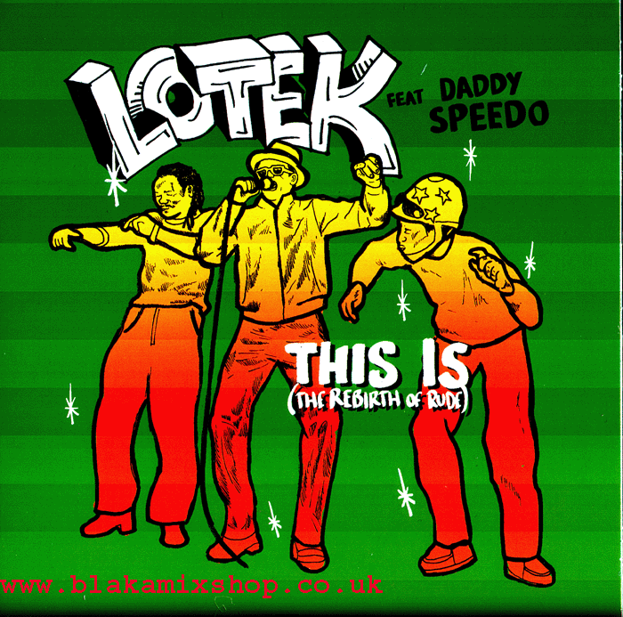 7" This Is ..[The Rebirth Of Rude]/Version LOTEK FT. DADDY SPE