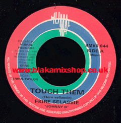 7" Touch Them/Dub 1- FKIRE SELASSIE