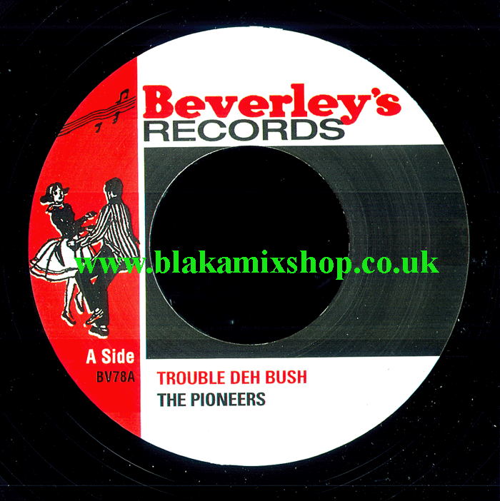 7" Trouble Deh Bush/Drive Back THE PIONEERS
