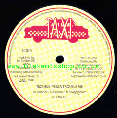 12" Trouble You A Trouble Me/Dub INI KAMOZE