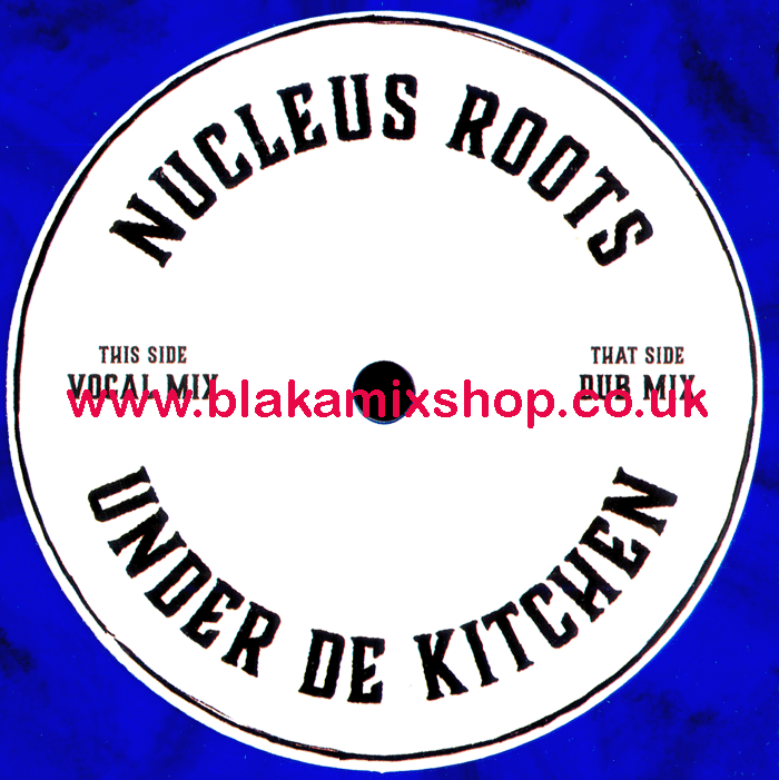 7" Under De Kitchen/Dub NUCLEUS ROOTS