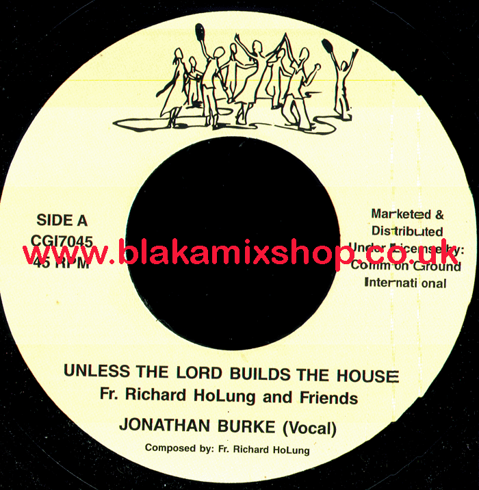7" Unless The Lord Build The House/Man Never Never Fr. RICHARD
