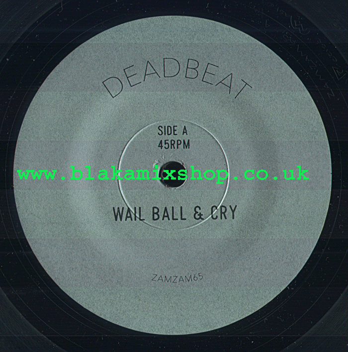 7" Wail Ball & Cry/Dub Ball & Flange DEADBEAT