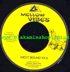 7" West Bound Ska/Dub - MELLOW VIBES