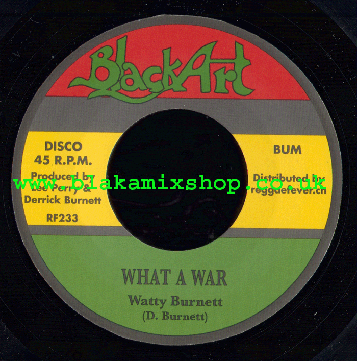 7" What A War/Version WATTY BURNETT