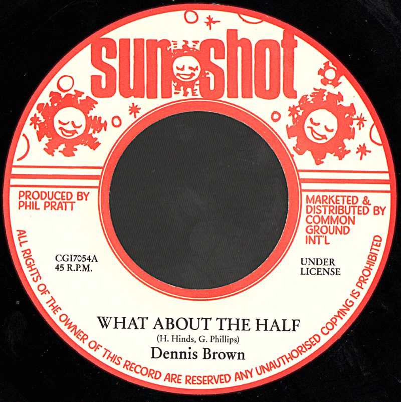 7" What About The Half/Version- DENNIS BROWN