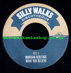 7" What You Believe/Badness - MORGAN HERITAGE/TORCH