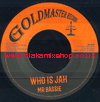 7" Who Is Jah/Version MR BASSIE