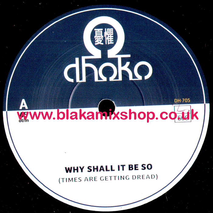 7" Why Shall It Be So/Dub DHOKO