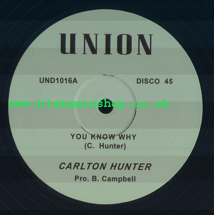 12" You Know Why/Does She Have A Friend For Me- CARLTON HUNTER/P